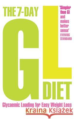 The 7-Day Gl Diet: Glycaemic Loading for Easy Weight Loss