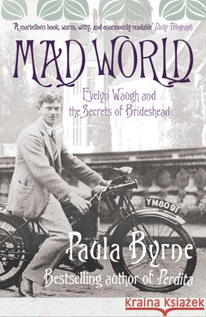 Mad World: Evelyn Waugh and the Secrets of Brideshead