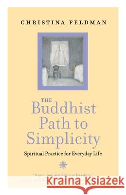 The Buddhist Path to Simplicity: Spiritual Practice in Everyday Life