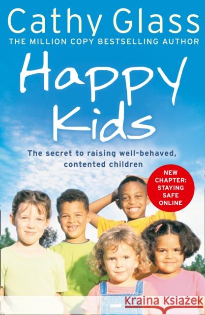 Happy Kids: The Secrets to Raising Well-Behaved, Contented Children