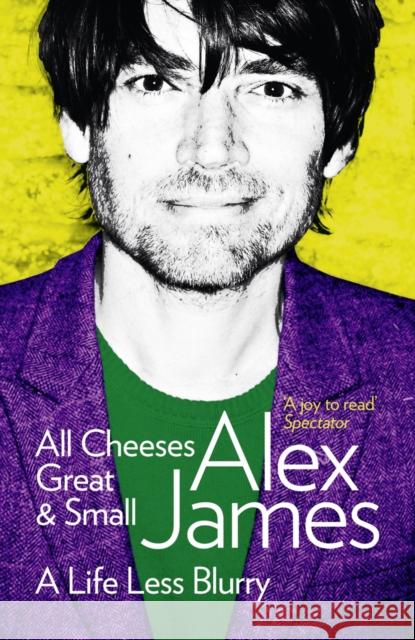 All Cheeses Great and Small: A Life Less Blurry