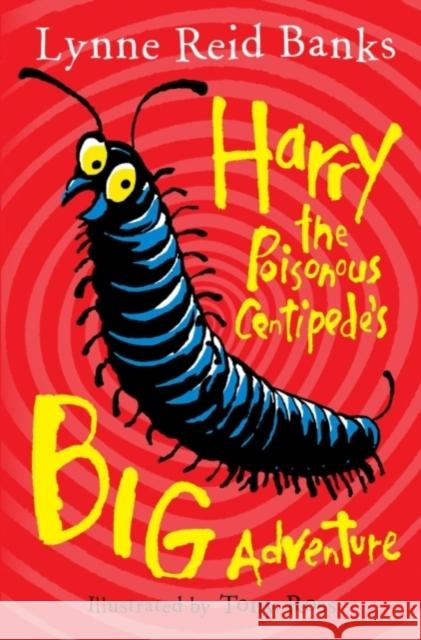 Harry the Poisonous Centipede’s Big Adventure