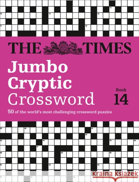 The Times Jumbo Cryptic Crossword Book 14: 50 World-Famous Crossword Puzzles