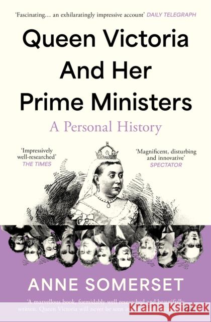 Queen Victoria and her Prime Ministers: A Personal History