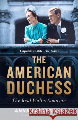 The American Duchess: The Real Wallis Simpson