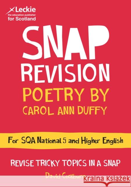 National 5/Higher English Revision: Poetry by Carol Ann Duffy: Revision Guide for the Sqa English Exams