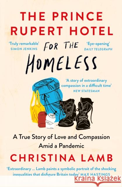 The Prince Rupert Hotel for the Homeless: A True Story of Love and Compassion Amid a Pandemic