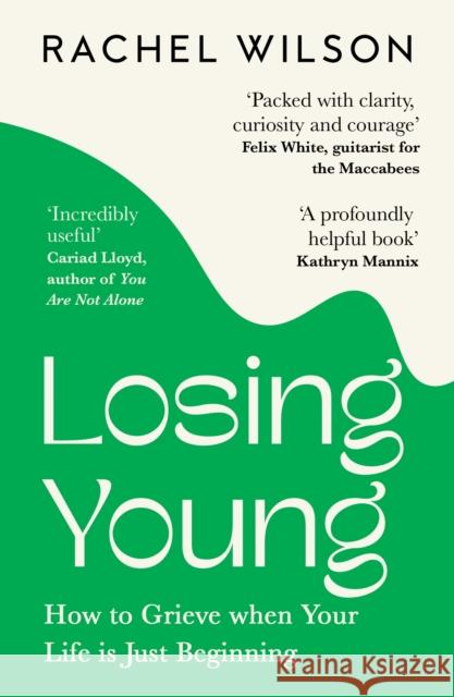 Losing Young: How to Grieve When Your Life is Just Beginning