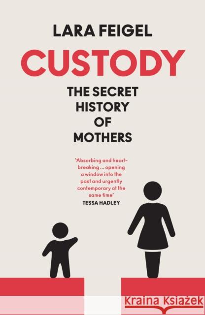 Custody: The Secret History of Mothers