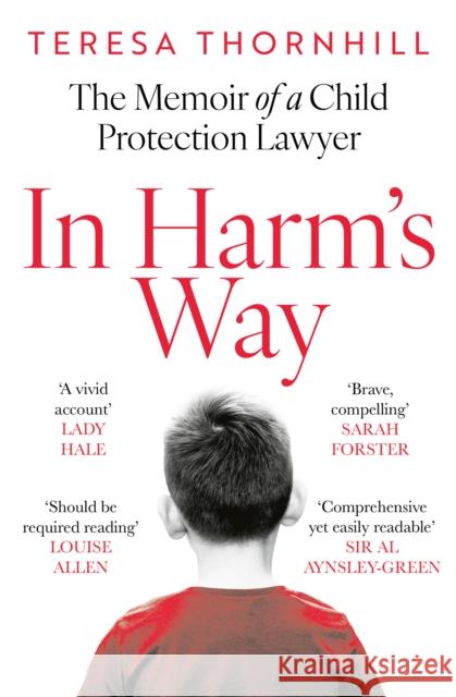 In Harm’s Way: The Memoir of a Child Protection Lawyer from the Most Secretive Court in England and Wales – the Family Court