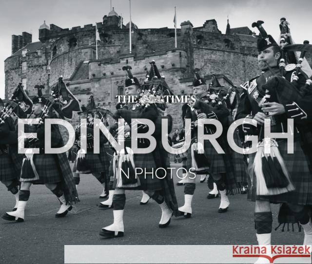 The Times Edinburgh in Photos: A History of Scotland’s Capital Through the Camera Lens