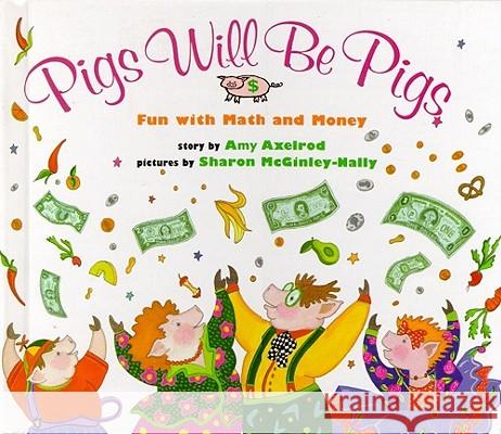 Pigs Will Be Pigs: Fun with Math and Money