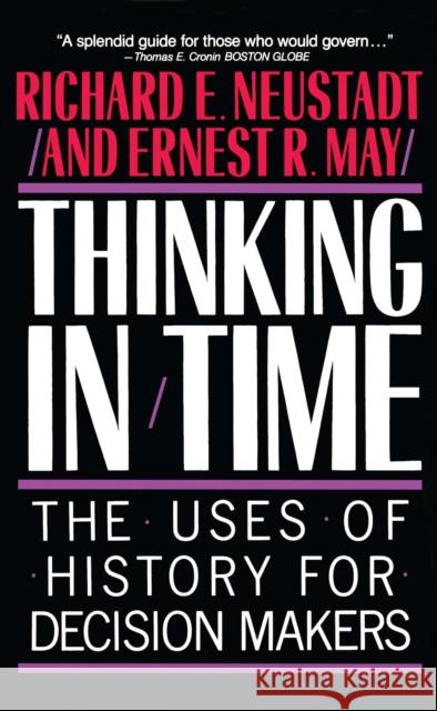 Thinking in Time: The Uses of History for Decision Makers