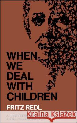 When We Deal with Children: Selected Writings