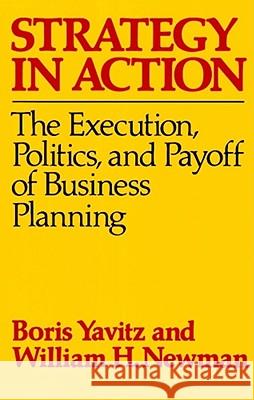 Strategy in Action: The Execution, Politics, and Payoff of Business Planning