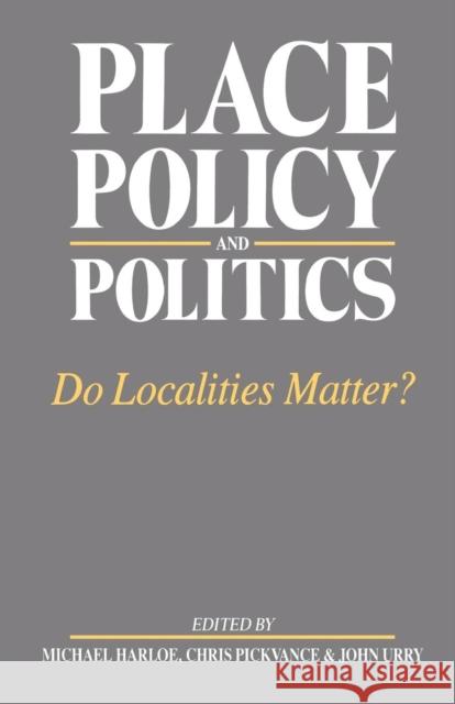 Place, Policy and Politics: Do Localities Matter?