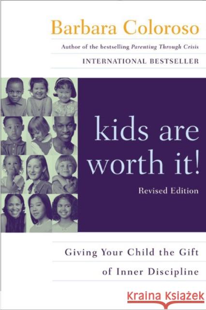 Kids Are Worth It! Revised Edition: Giving Your Child the Gift of Inner Discipline