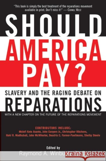 Should America Pay?: Slavery and the Raging Debate on Reparations