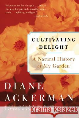 Cultivating Delight: A Natural History of My Garden