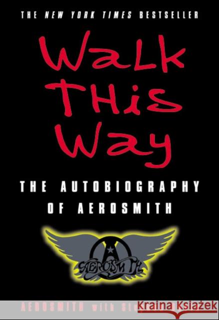 Walk This Way: The Autobiography of Aerosmith