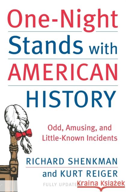 One-Night Stands with American History: Odd, Amusing, and Little-Known Incidents