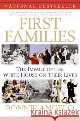 First Families: The Impact of the White House on Their Lives