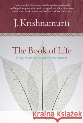 The Book of Life: Daily Meditations with Krishnamurti