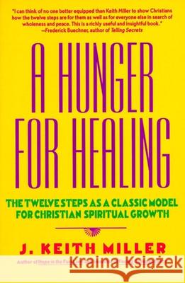 A Hunger for Healing: The Twelve Steps as a Classic Model for Christian Spiritual Growth