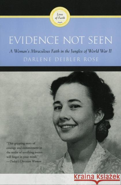 Evidence Not Seen: A Woman's Miraculous Faith in the Jungles of World War II