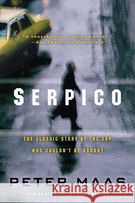 Serpico: The Classic Story of the Cop Who Couldn't Be Bought