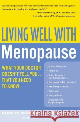 Living Well with Menopause: What Your Doctor Doesn't Tell You...That You Need to Know