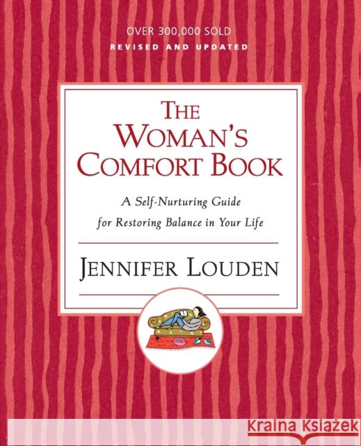 The Woman's Comfort Book: A Self-Nurturing Guide for Restoring Balance in Your Life