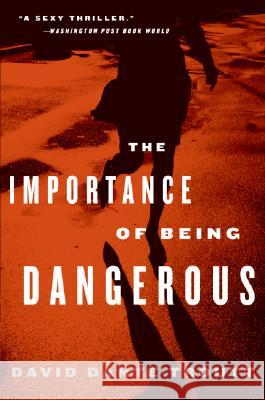 The Importance of Being Dangerous