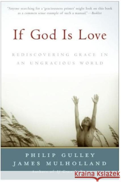 If God Is Love: Rediscovering Grace in an Ungracious World