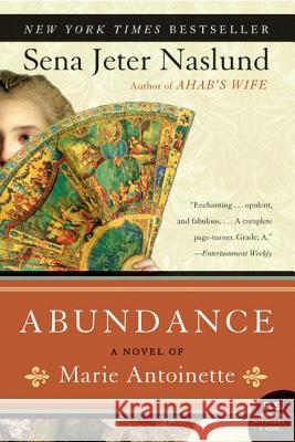 Abundance, a Novel of Marie Antoinette