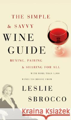 The Simple & Savvy Wine Guide: Buying, Pairing, and Sharing for All