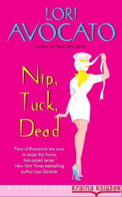 Nip, Tuck, Dead: A Pauline Sokol Mystery