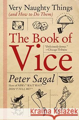 The Book of Vice: Very Naughty Things (and How to Do Them)