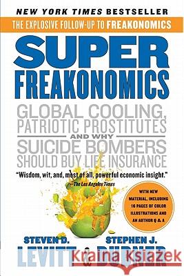 Superfreakonomics: A Rogue Economist Explores the Hidden Side of Everything