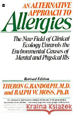 An Alternative Approach to Allergies: The New Field of Clinical Ecology Unravels the Environmental Causes of