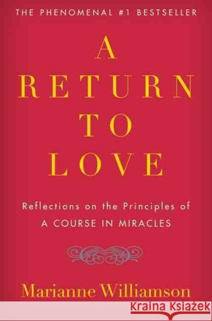 A Return to Love: Reflections on the Principles of 