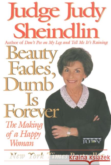 Beauty Fades/Dumb Is Forever: The Making of a Happy Woman