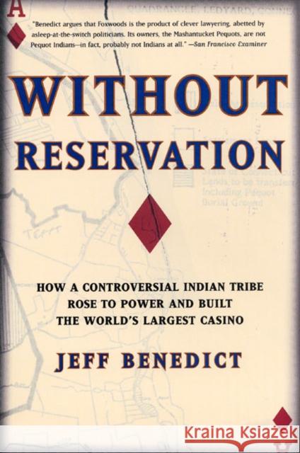 Without Reservation: How a Controversial Indian Tribe Rose to Power and Built the World's Largest Casino
