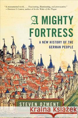 A Mighty Fortress: A New History of the German People