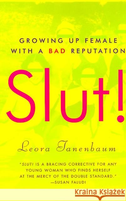 Slut!: Growing Up Female with a Bad Reputation