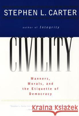 Civility: Manners, Morals, and the Etiquette of Democracy