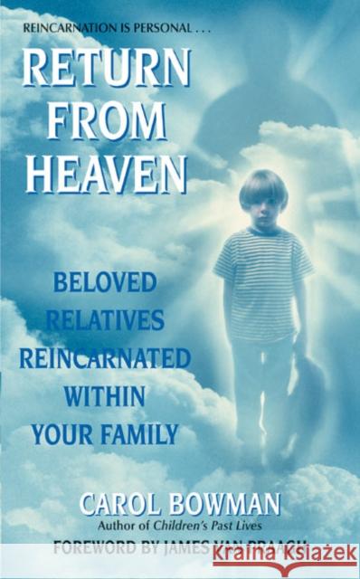 Return From Heaven: Beloved Relatives Reincarnated Within Your Family