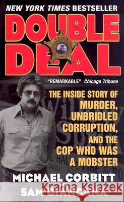 Double Deal: The Inside Story of Murder, Unbridled Corruption, and the Cop Who Was a Mobster