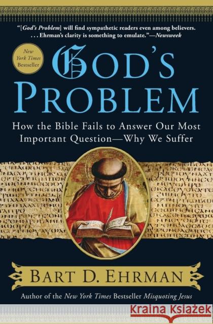 God's Problem: How the Bible Fails to Answer Our Most Important Question--Why We Suffer