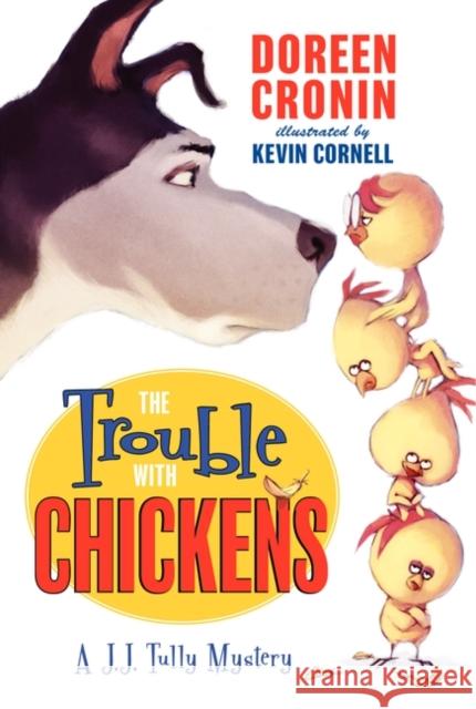 The Trouble with Chickens: A J. J. Tully Mystery